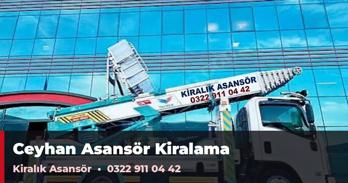 Ceyhan asansör kiralama