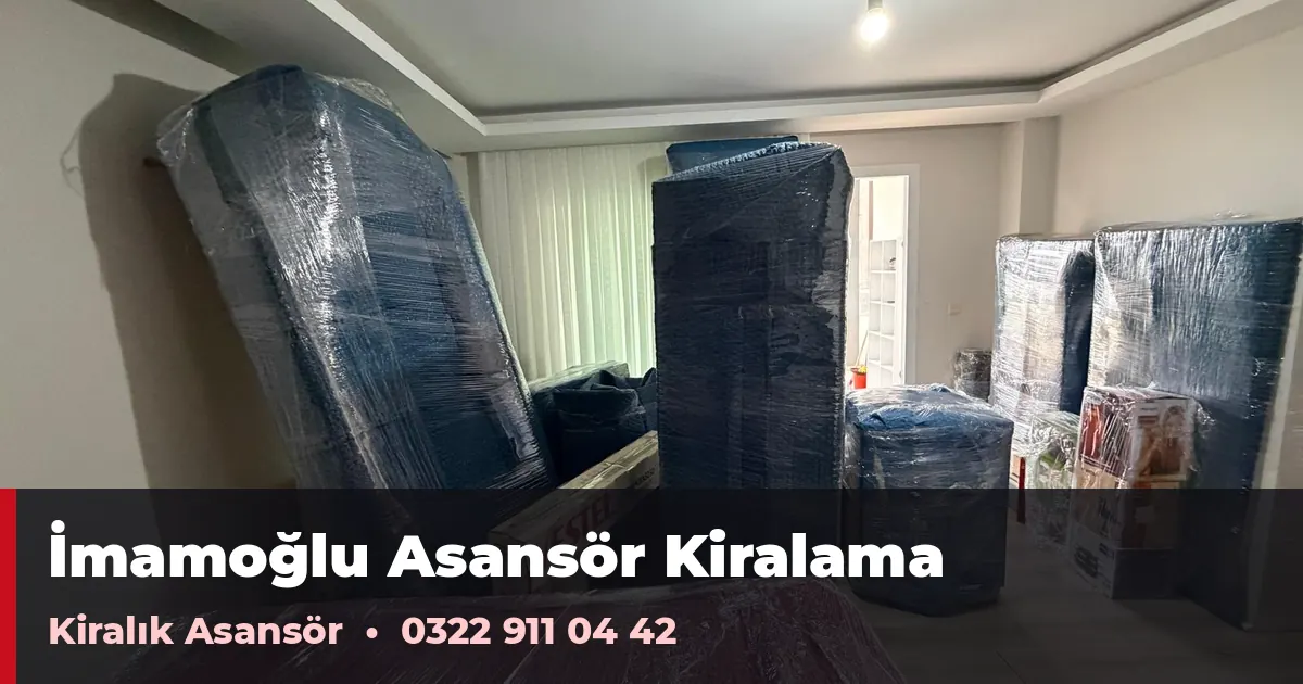 İmamoğlu asansör kiralama