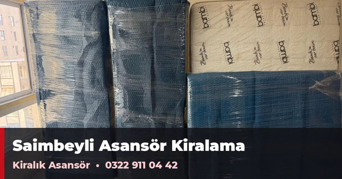Saimbeyli asansör kiralama