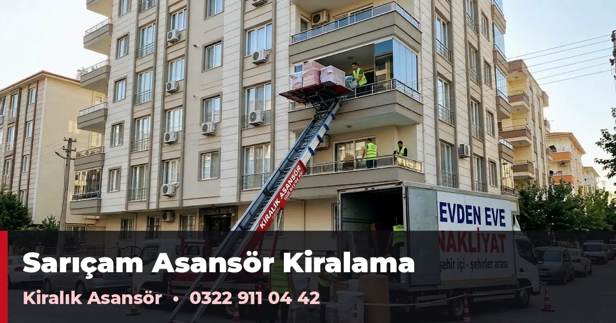 Sarıçam asansör kiralama