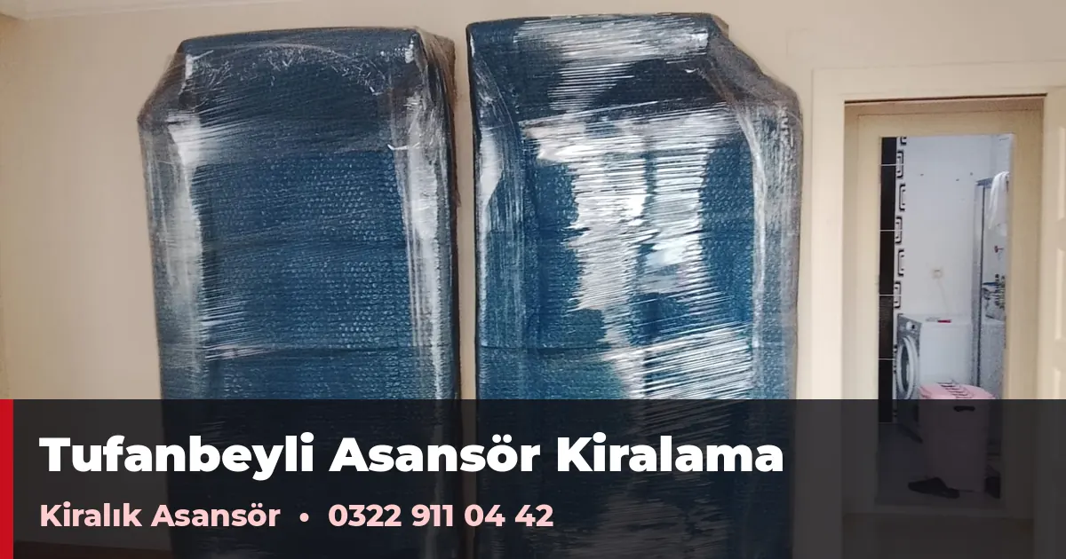 Tufanbeyli asansör kiralama
